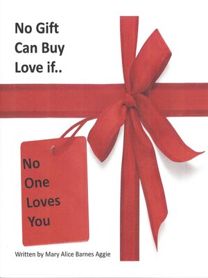 cover image of No Gift Can Buy Love... If No One Loves You